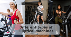 Different types of Elliptical machines